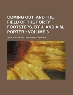Coming Out; and the Field of the Forty Footsteps by J and a M Porter