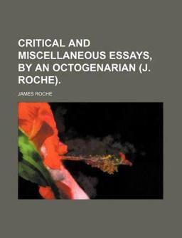 Critical and Miscellaneous Essays, by an Octogenarian