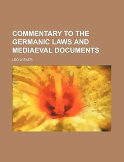 Commentary to the Germanic Laws and Mediaeval Documents