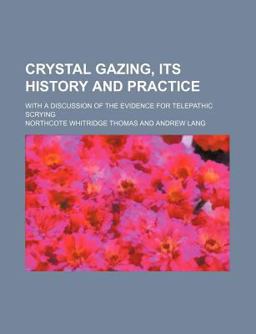 Crystal Gazing, Its History and Practice