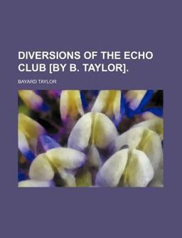 Diversions of the Echo Club [by B Taylor]