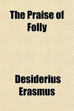 Erasmus in Praise of Folly