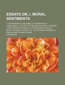 Essays on, I Moral Sentiments
