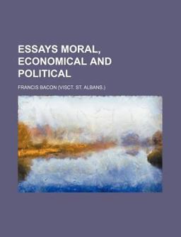 Essays, Moral, Economical, and Political