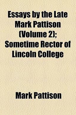 Essays by the Late Mark Pattison