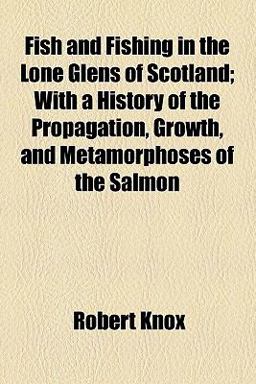 Fish and Fishing in the Lone Glens of Scotland