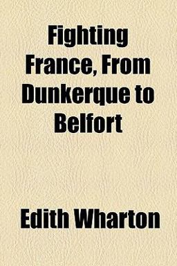 Fighting France, from Dunkerque to Belfort