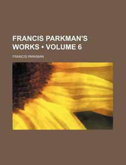 Francis Parkman's Works