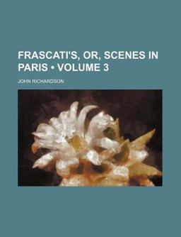 Frascati's, or, Scenes in Paris