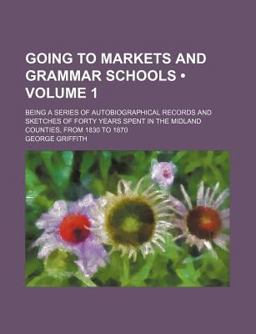 Going to Markets and Grammar Schools