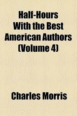 Half-Hours with the Best American Authors