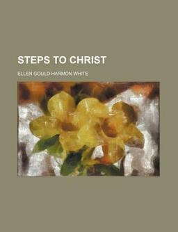 Steps to Christ Steps to Christ