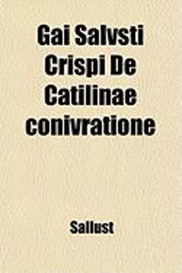 Gai Salvsti Crispi de Catilinae Conivratione