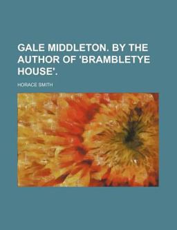 Gale Middleton by the Author of 'Brambletye House'