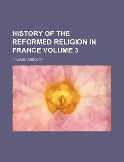 History of the Reformed Religion in France, Volume 3