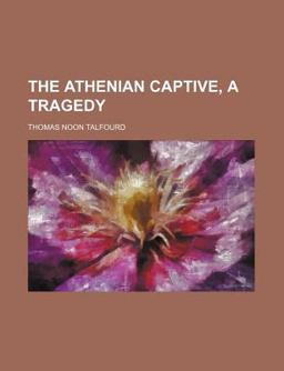 The Athenian Captive, a Tragedy