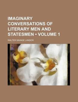 Imaginary Conversations of Literary Men and Statesmen
