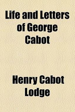 Life and Letters of George Cabot