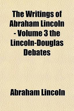 Life and Works of Abraham Lincoln