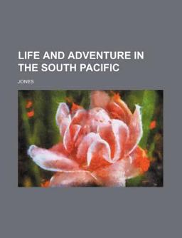 Life and Adventure in the South Pacific