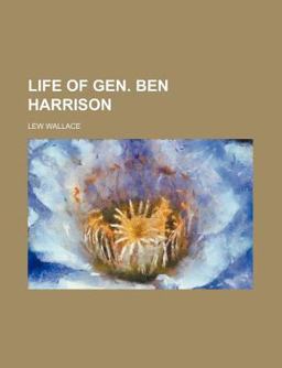 Life of Gen Ben Harrison
