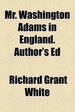 Mr Washington Adams in England Author's Ed