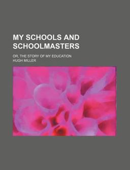 My Schools and Schoolmasters