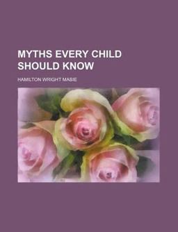 Myths Every Child Should Know Myths Every Child Should Know