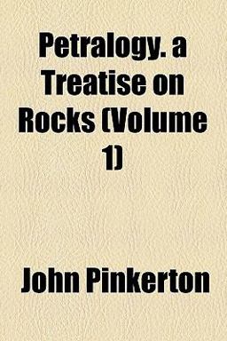 Petralogy a Treatise on Rocks