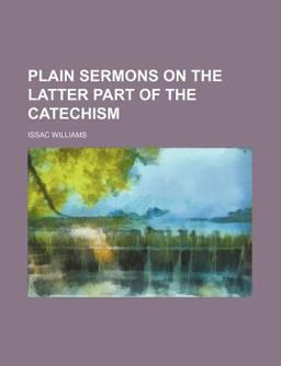Plain Sermons on the Latter Part of the Catechism
