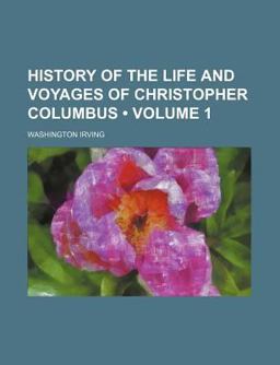 History of the Life and Voyages of Christopher Columbus