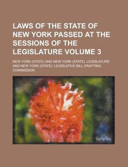Laws of the State of New York Passed at the Sessions of the Legislature