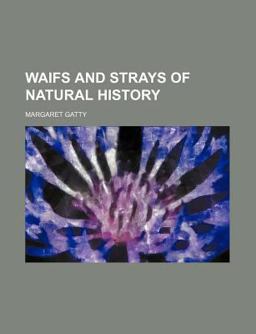 Waifs and Strays of Natural History