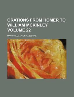 Orations from Homer to William Mckinley
