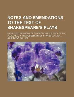 Notes and Emendations to the Text of Shakespeare's Plays
