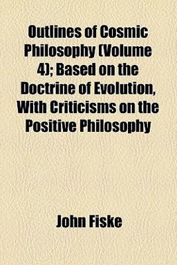 Outlines of Cosmic Philosophy