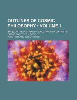 Outlines of Cosmic Philosophy