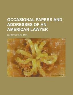 Occasional Papers and Addresses of an American Lawyer
