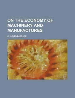 On the Economy of MacHinery and Manufactures
