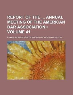 Report of the Annual Meeting of the American Bar Association
