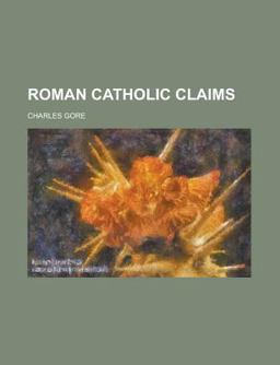 Roman Catholic Claims Roman Catholic Claims
