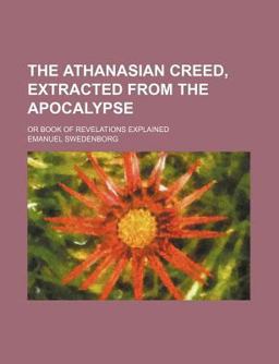The Athanasian Creed, Extracted from the Apocalypse