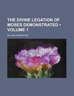 The Divine Legation of Moses Demonstrated