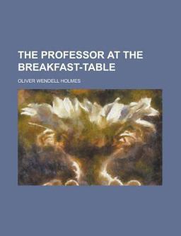 The Professor at the Breakfast-Table