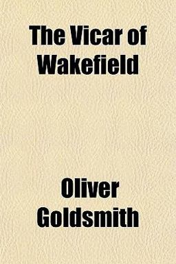 The Vicar of Wakefield; Plays and Poems