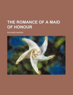 The Romance of a Maid of Honour