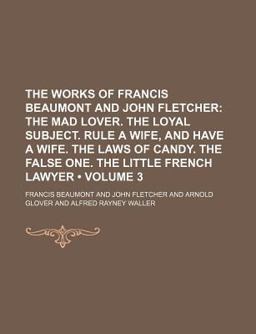 The Works of Francis Beaumont and John Fletcher