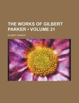 The Works of Gilbert Parker