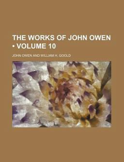 The Works of John Owen, D D