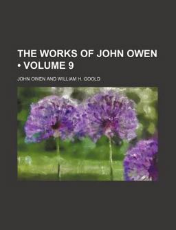 The Works of John Owen, D D